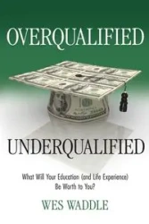 Overqualified/Underqualified - Wes Waddle