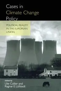 Cases in Climate Change Policy - Lofsted Ragnar E.
