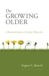 On Growing Older - Eugene C. Bianchi