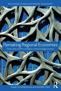 Remaking Regional Economies - Susan Christopherson