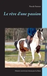 Le rêve d'une passion - Sautour Pascale