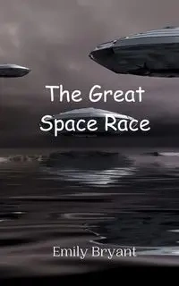 The Great Space Race - Bryant Emily