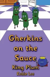 Gherkins on the Sauce - Lee Robin