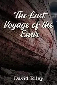 The Last Voyage of the Emir - Riley David