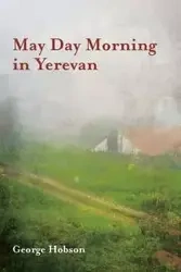 May Day Morning in Yerevan - George Hobson
