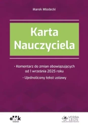Karta Nauczyciela. Komentarz do zmian obowiązujących od 1 września 2025 roku. Ujednolicony tekst ustawy - praca zbiorowa