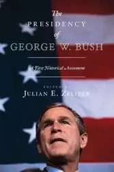The Presidency of George W. Bush - Zelizer Julian E.