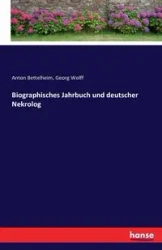 Biographisches Jahrbuch und deutscher Nekrolog - Anton Bettelheim
