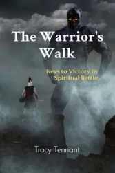 The Warrior's Walk - Tracy Tennant