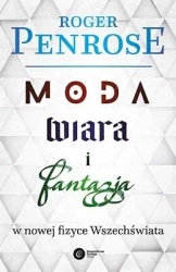 Moda, wiara i fantazja w nowej fizyce.. w.2023 - Roger Penrose