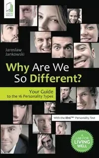 Why Are We So Different? Your Guide to the 16 Personality Types - Jaroslaw Jankowski