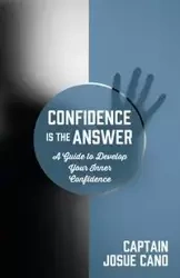 Confidence is the Answer - Josue Cano Captain
