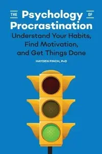 The Psychology of Procrastination - Hayden Finch