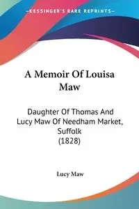 A Memoir Of Louisa Maw - Lucy Maw