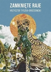 Zamknięte raje - Krzysztof Tyszka-Drozdowski