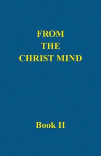 From the Christ Mind, Book II - Darrell Price Morely