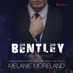 audiobook Bentley. Prywatne imperium #1 - Melanie Moreland