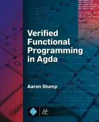 Verified Functional Programming in Agda - Aaron Stump