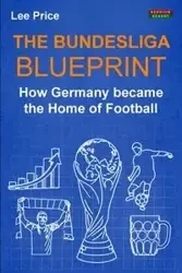 The Bundesliga Blueprint - Lee Price
