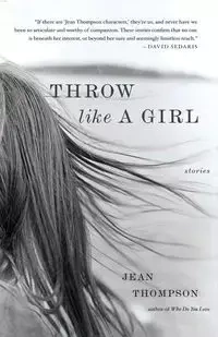 Throw Like a Girl - Jean Thompson