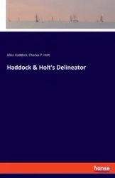Haddock & Holt's Delineator - Allen Haddock