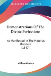 Demonstrations Of The Divine Perfections - Gordon William