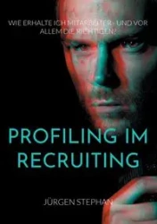 Profiling im Recruiting - Stephan Jürgen