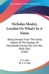 Nicholas Mosley, Loyalist Or What's In A Name - Letts E. F.