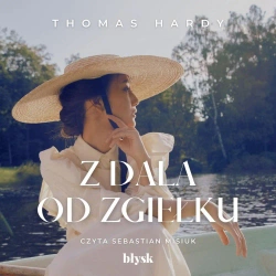 audiobook Z dala od zgiełku - Thomas Hardy