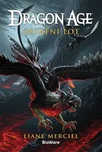 Dragon Age. Ostatni lot - Liane Merciel