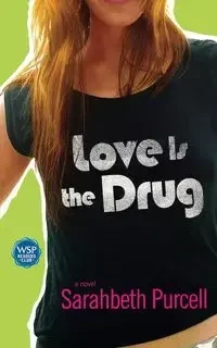 Love Is the Drug - Purcell Sarahbeth