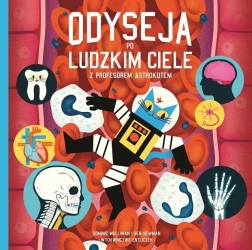 Odyseja po ludzkim ciele z profesorem.. w.2 - Dominic Walliman, Ben Newman