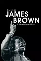 Life of James Brown - Brown Geoff