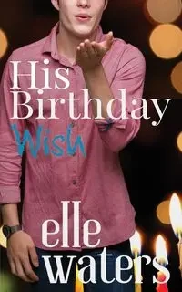 His Birthday Wish - Waters Elle