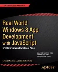 Real World Windows 8 App Development with JavaScript - Edward Moemeka