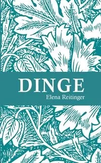 Dinge - Elena Reitinger