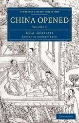 China Opened - Volume 2 - Karl August Gützlaff Friedrich