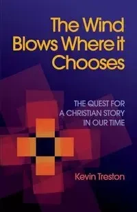 The Wind Blows Where it Chooses - Kevin Treston