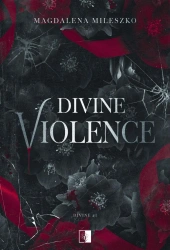 Divine Violence. Divine. Tom 1 - Magdalena Mileszko