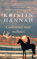 Cudowna moc miłości - Kristin Hannah