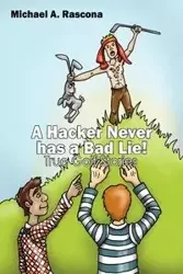 A Hacker Never has a Bad Lie! - Michael Rascona A