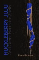 HUCKLEBERRY JUJU - David Bowles