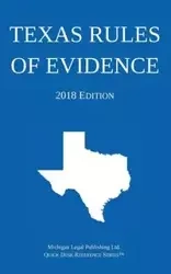 Texas Rules of Evidence; 2018 Edition - Michigan Legal Publishing Ltd.