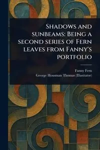 Shadows and Sunbeams - Fern Fanny