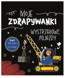 Moje zdrapywanki. Wystrzałowe pojazdy - opracowanie zbiorowe