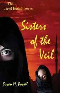 Sisters of the Veil - Bryan M. Powell