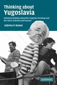 Thinking about Yugoslavia - Sabrina P. Ramet