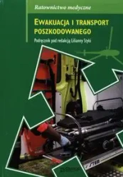 Ewakuacja i transport poszkodowanego - red. Lilianna Styka