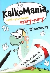 Kalkomania. Dinozaury - praca zbiorowa