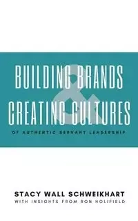 BUILDING BRANDS & CREATING CULTURES - Stacy Schweikhart Wall
